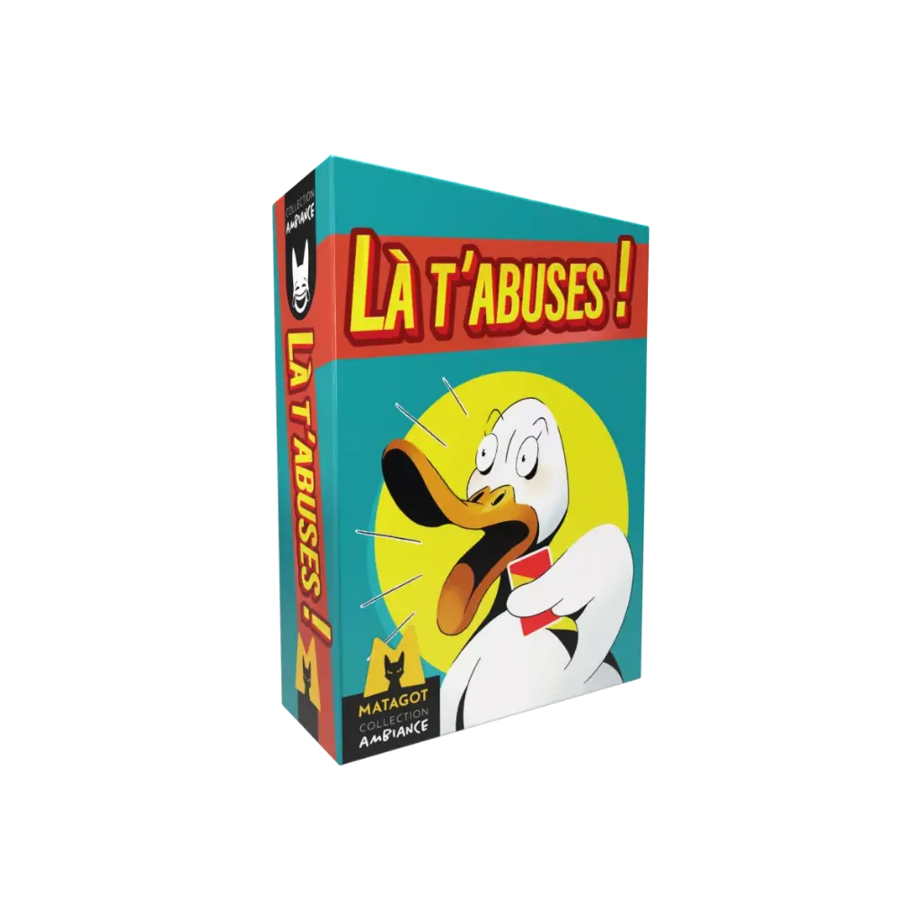 Là T'abuses !